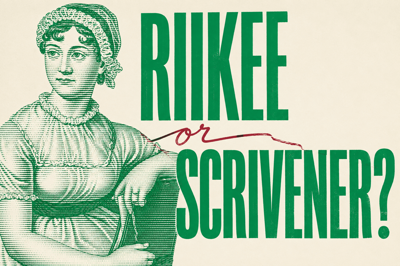 A two-ink line-screen portrait of Jane Austen crossed by the display copy "Riikee or Scrivener?".